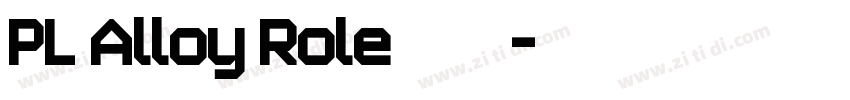 PL Alloy Role字体字体转换